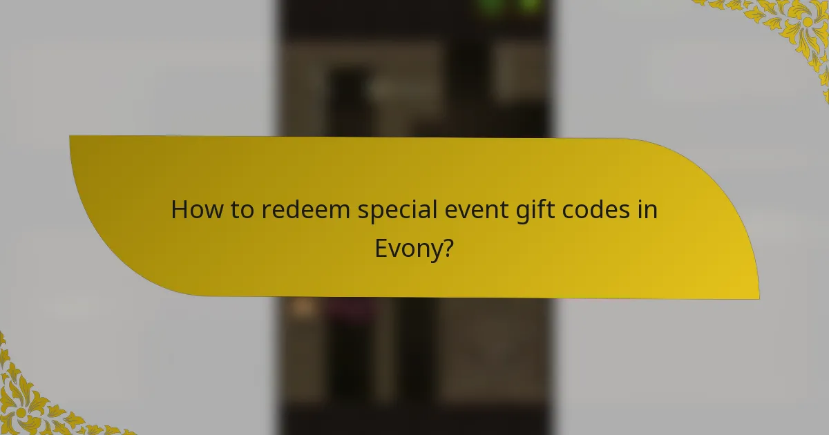 How to redeem special event gift codes in Evony?
