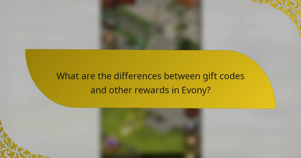 What are the differences between gift codes and other rewards in Evony?