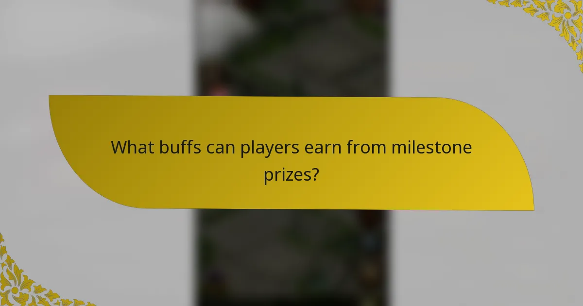 What buffs can players earn from milestone prizes?