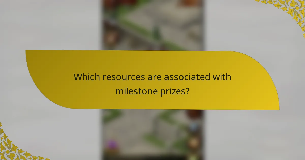 Which resources are associated with milestone prizes?